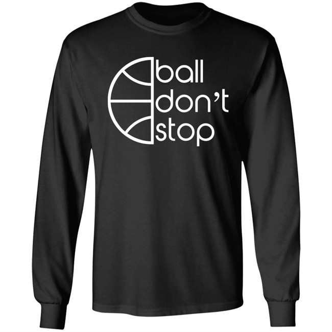 Ball Don't Stop Logo Hoodie Ball Don't Stop Logo Hoodie
