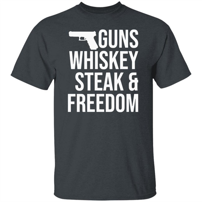 The Hodgetwins Official Guns Whiskey Steak And Freedom T Shirt The Hodgetwins Official Guns Whiskey Steak And Freedom T Shirt