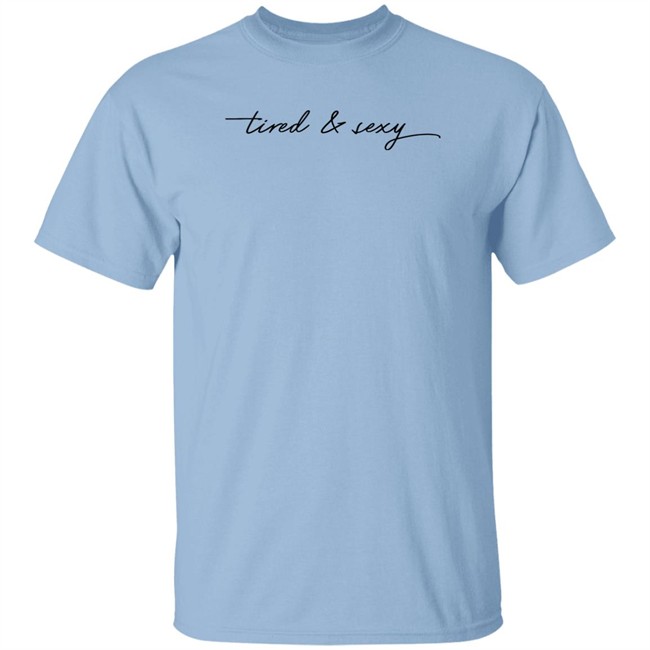 Barstool Sports Store Tired And Sexy Sweatshirt Barstool Sports Store Tired And Sexy Sweatshirt
