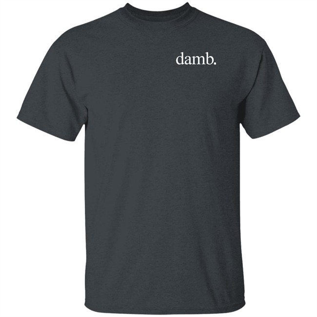 Smii7y Merch Damb Shirt Smii7y Merch Damb Shirt