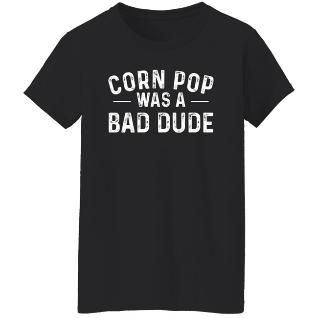 Deb Loves Deplorables Corn Pop Was A Bad Dude Shirt Deb Loves Deplorables Corn Pop Was A Bad Dude Shirt