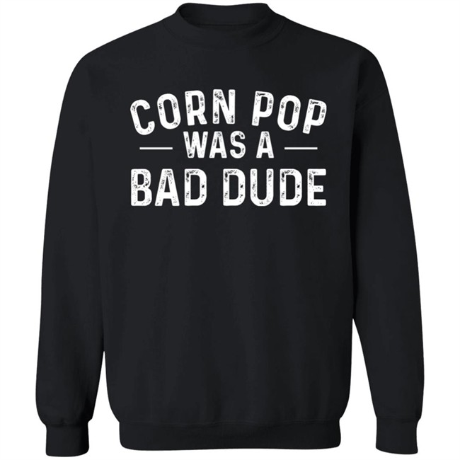 Deb Loves Deplorables Corn Pop Was A Bad Dude Shirt Deb Loves Deplorables Corn Pop Was A Bad Dude Shirt