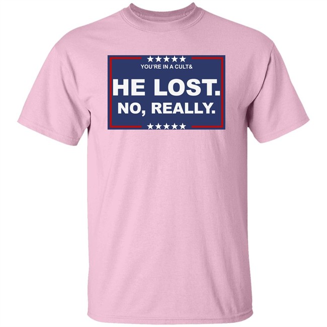 You’Re In A Cult & He Lost No Really Shirt Beatrice Elizabeth Peterson You’Re In A Cult & He Lost No Really Shirt Beatrice Elizabeth Peterson