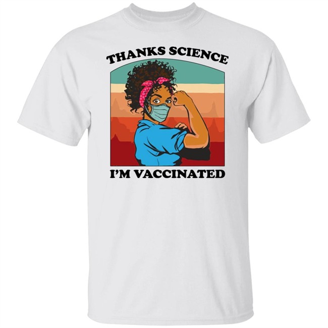 Fauziah Ibrahim Thanks Science Im Vaccinated T Shirt Fauziah Ibrahim Thanks Science Im Vaccinated T Shirt