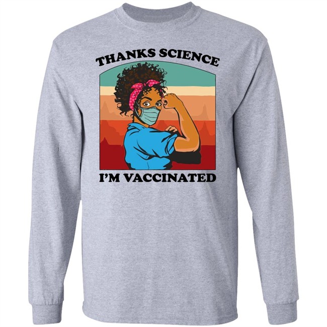 Fauziah Ibrahim Thanks Science Im Vaccinated T Shirt Fauziah Ibrahim Thanks Science Im Vaccinated T Shirt