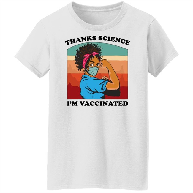 Fauziah Ibrahim Thanks Science Im Vaccinated T Shirt Fauziah Ibrahim Thanks Science Im Vaccinated T Shirt
