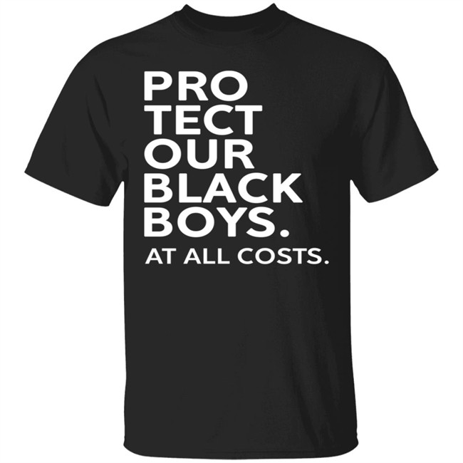 Legendary Rootz Merch Store Shop Protect Our Black Boys At All Costs Tee Shirt Black