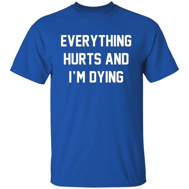 Daph Punk Everything Hurts And I'm Dying Shirt Daph Punk Everything Hurts And I'm Dying Shirt