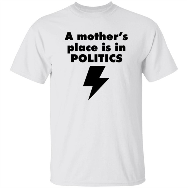 A Mother's Place Is In Politics Shirt Susan Brown A Mother's Place Is In Politics Shirt Susan Brown