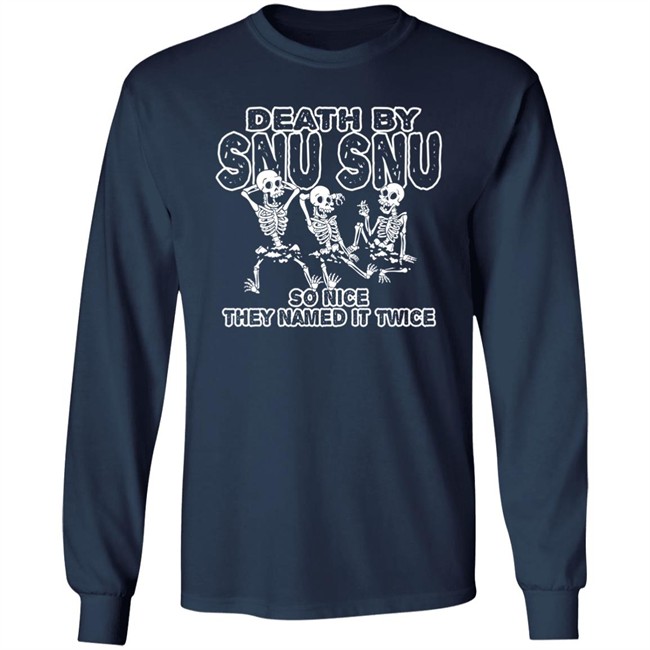 Death By Snu Snu So Nice They Named It Twice Shirt Guerillastyle Shop Merch Chris Thegreyzen Death By Snu Snu So Nice They Named It Twice Shirt Guerillastyle Shop Merch Chris Thegreyzen