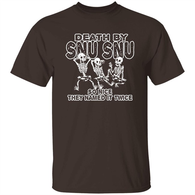 Death By Snu Snu So Nice They Named It Twice Shirt Guerillastyle Shop Merch Chris Thegreyzen Death By Snu Snu So Nice They Named It Twice Shirt Guerillastyle Shop Merch Chris Thegreyzen
