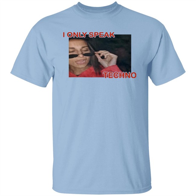 Rezz I Only Speak Techno Shirt Just Call Mecol3 Rezz I Only Speak Techno Shirt Just Call Mecol3