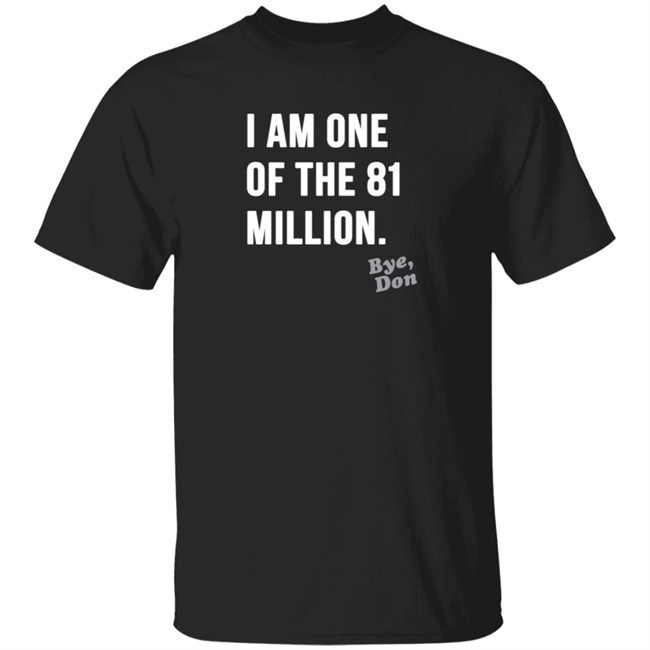 I Am One Of The 81 Million Tee Shirt