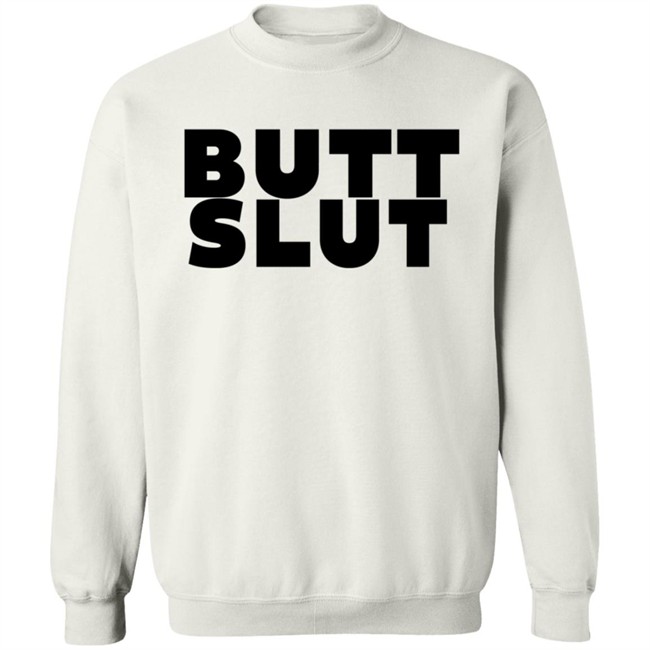 Butt Slut T Shirt Butt Slut T Shirt