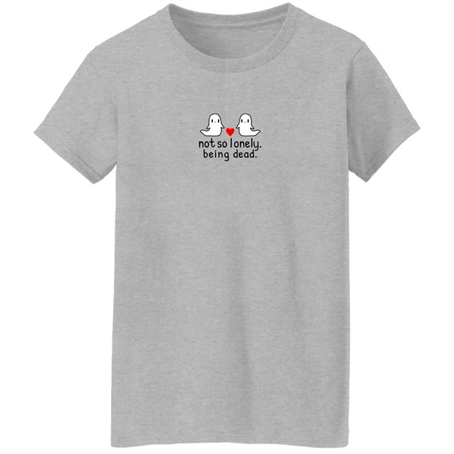 Lunar Isle Shop Merch Not So Lonely Being Dead Sweatshirt Lunar Isle Shop Merch Not So Lonely Being Dead Sweatshirt