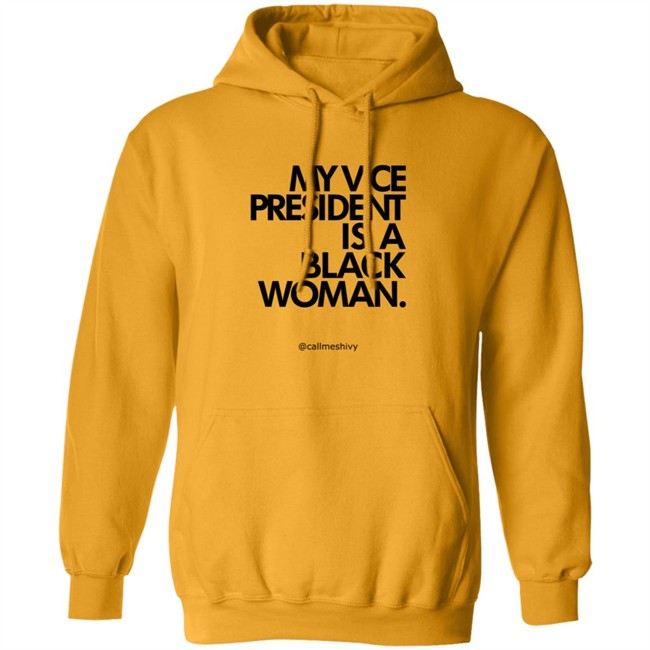 Alfred Laundry Gold Kamala Harris My Vice President Is A Black Woman Hoodie
