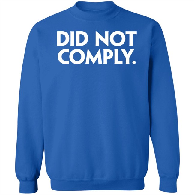 Daily Wire Shop Did Not Comply T Shirt Daily Wire Shop Did Not Comply T Shirt