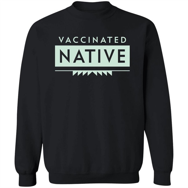 Cara Mia Ntvwitch Vaccinated Native Shirt Cara Mia Ntvwitch Vaccinated Native Shirt