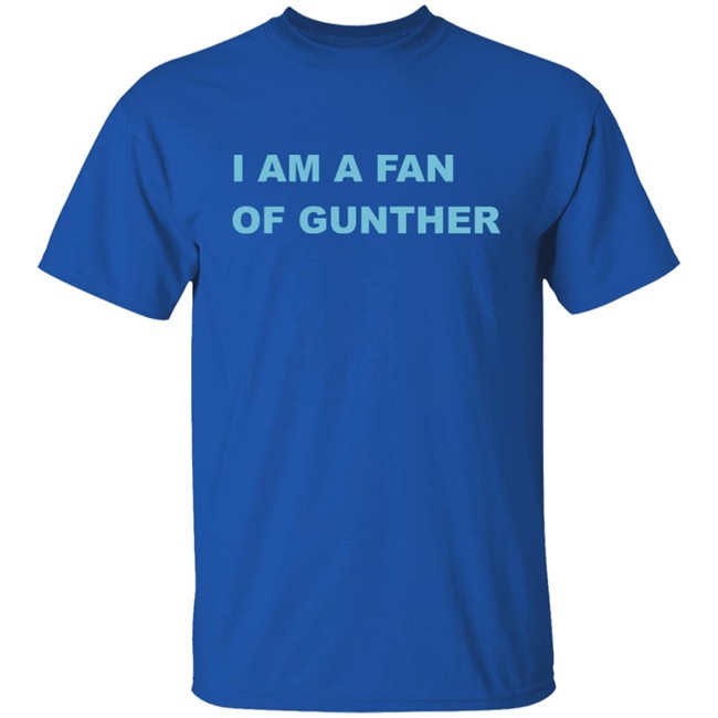 Boss Moz I Am A Fan Of Gunther Shirt Boss Moz I Am A Fan Of Gunther Shirt