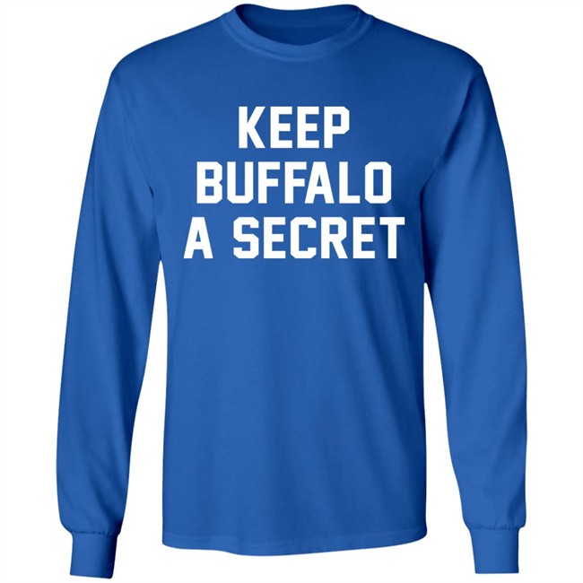Seth Rogen Keep Buffalo A Secret Sweatshirt Buffalo Seth Rogen Keep Buffalo A Secret Sweatshirt Buffalo