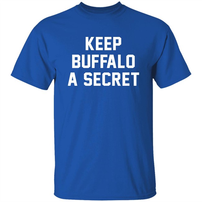 Seth Rogen Keep Buffalo A Secret Sweatshirt Buffalo Seth Rogen Keep Buffalo A Secret Sweatshirt Buffalo