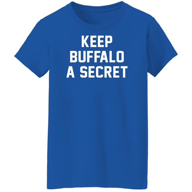 Seth Rogen Keep Buffalo A Secret Sweatshirt Buffalo Seth Rogen Keep Buffalo A Secret Sweatshirt Buffalo