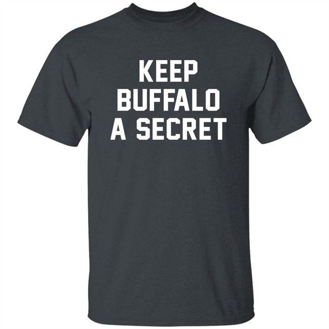 Seth Rogen Keep Buffalo A Secret Sweatshirt Buffalo Seth Rogen Keep Buffalo A Secret Sweatshirt Buffalo