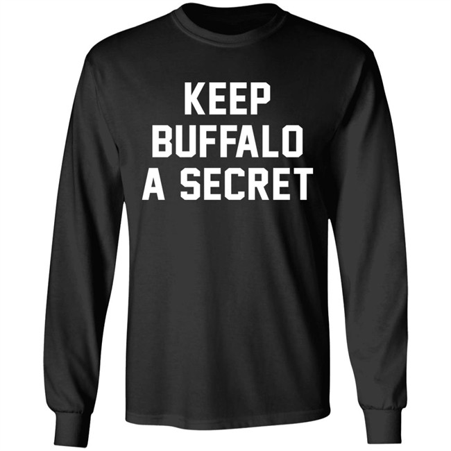 Seth Rogen Keep Buffalo A Secret Sweatshirt Buffalo Seth Rogen Keep Buffalo A Secret Sweatshirt Buffalo