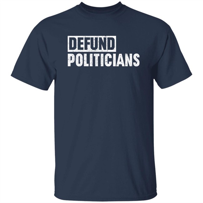 Drinkin Bros Merch Defund Politicians Shirt Drinkin Bros Merch Defund Politicians Shirt