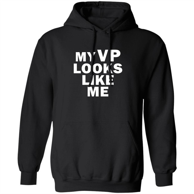 My Vp Looks Like Me T Shirt My Vp Looks Like Me T Shirt