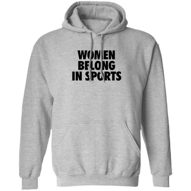 Women Belong In Sports Hoodie Women Belong In Sports Hoodie