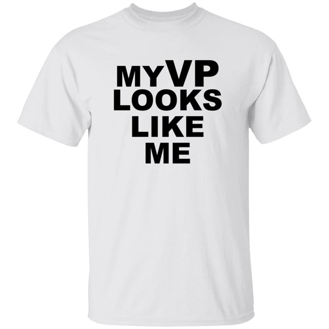 The Vp Looks Like Me Shirt