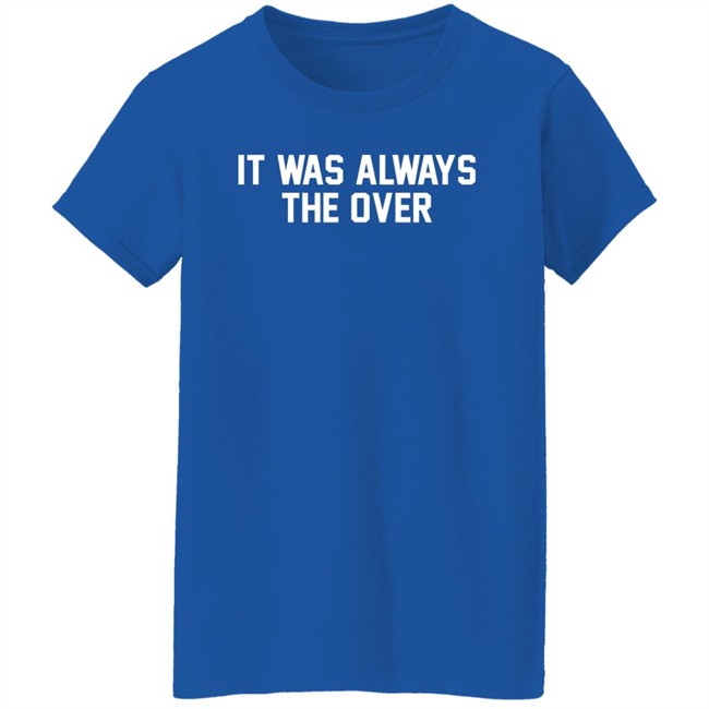 Barstool Store It Was Always The Over Shirt Jerry The Kid Barstool Store It Was Always The Over Shirt Jerry The Kid