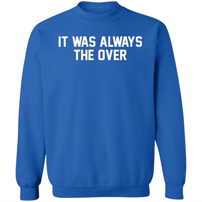 Barstool Store It Was Always The Over Shirt Jerry The Kid Barstool Store It Was Always The Over Shirt Jerry The Kid