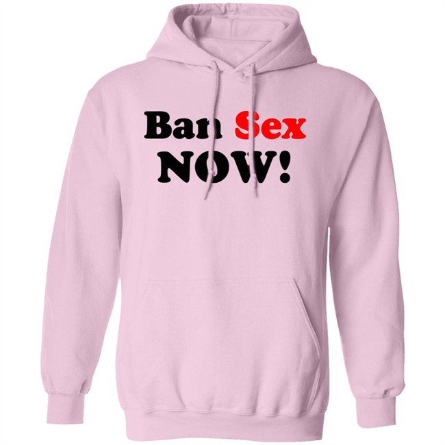 Ban Sex Now Shirt Isabel Millar Ban Sex Now Shirt Isabel Millar