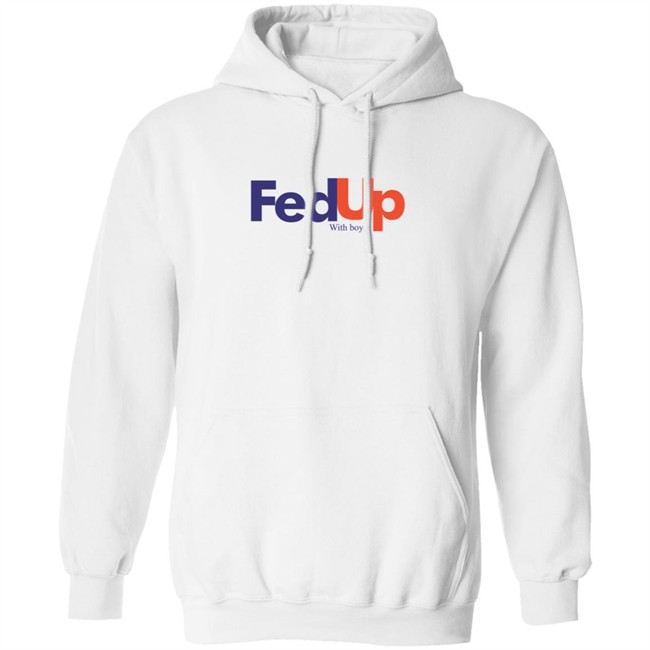 Fed Up With Boys Shirt Fed Up With Boys Shirt