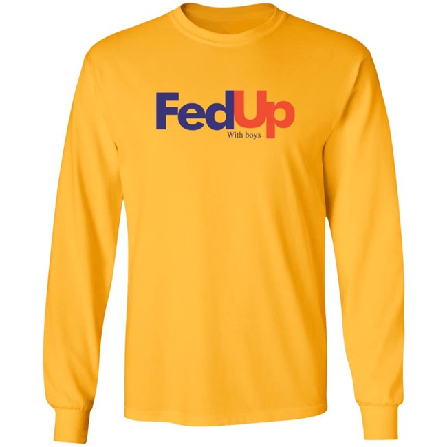 Fed Up With Boys Shirt Fed Up With Boys Shirt