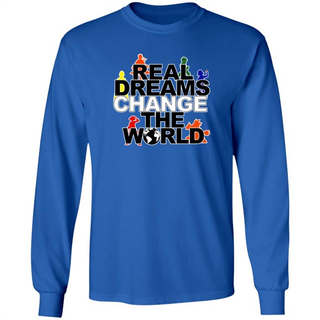 Real Dreams Change The World Hoodie Real Dreams Change The World Hoodie