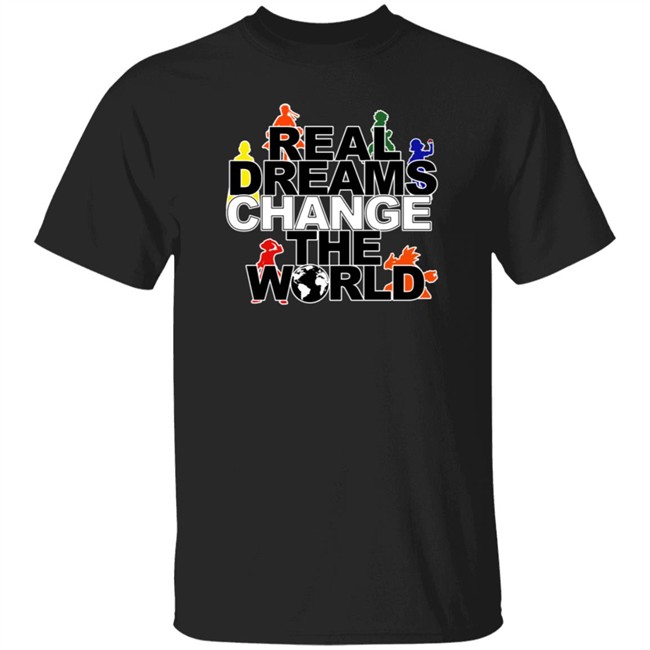 Real Dreams Change The World Hoodie