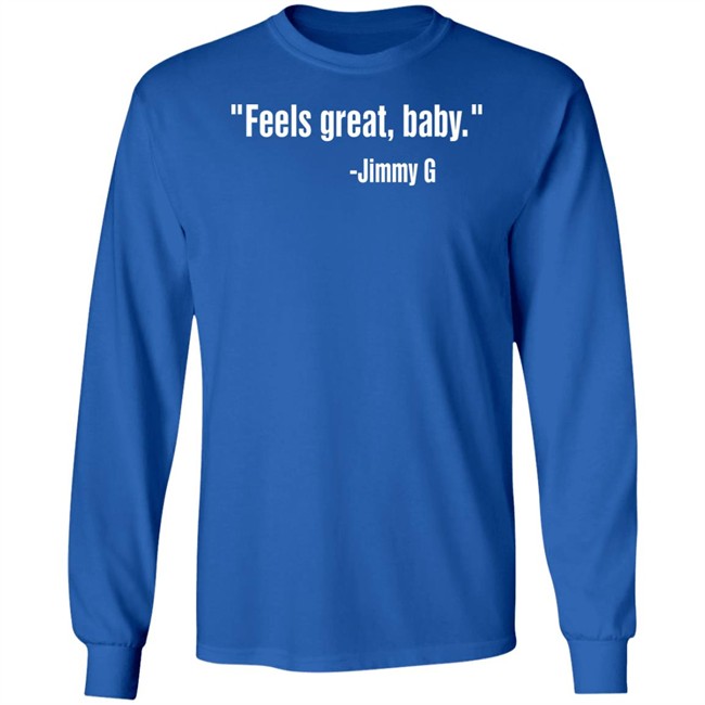 Feels Great Baby Shirt Jimmy Garoppolo Feels Great Baby Shirt Jimmy Garoppolo