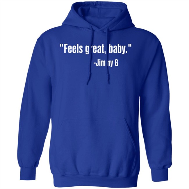 Feels Great Baby Shirt Jimmy Garoppolo Feels Great Baby Shirt Jimmy Garoppolo