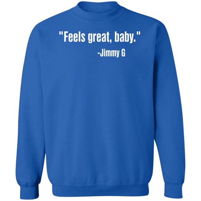 Feels Great Baby Shirt Jimmy Garoppolo Feels Great Baby Shirt Jimmy Garoppolo