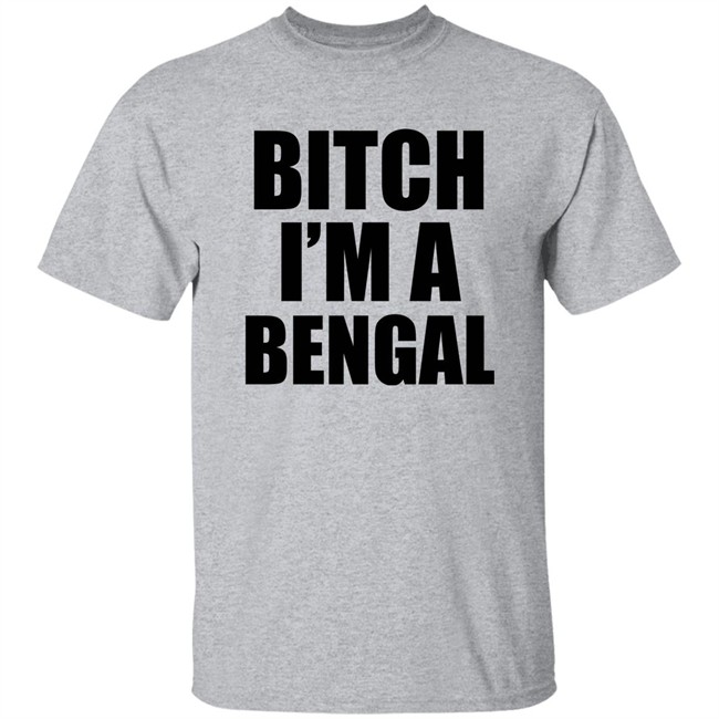 Bitch I'm A Bengal Shirt Commissioner Yas Bitch I'm A Bengal Shirt Commissioner Yas
