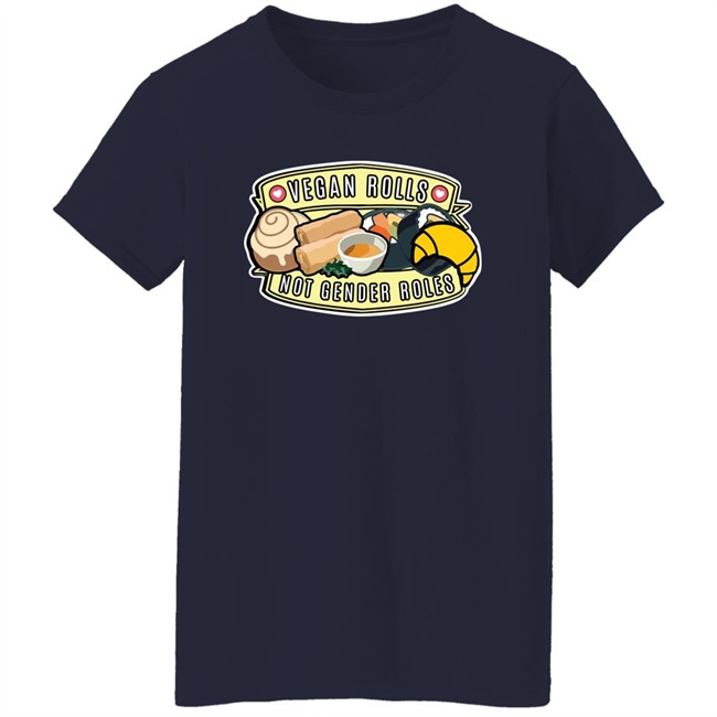 Niche Vegan Girl Gang Vegan Rolls Not Gender Roles Shirt Niche Vegan Girl Gang Vegan Rolls Not Gender Roles Shirt