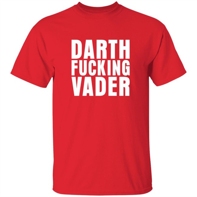 Darth Fucking Vader Shirt Darth Fucking Vader Shirt