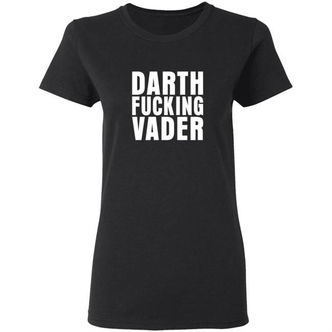 Darth Fucking Vader Shirt Darth Fucking Vader Shirt