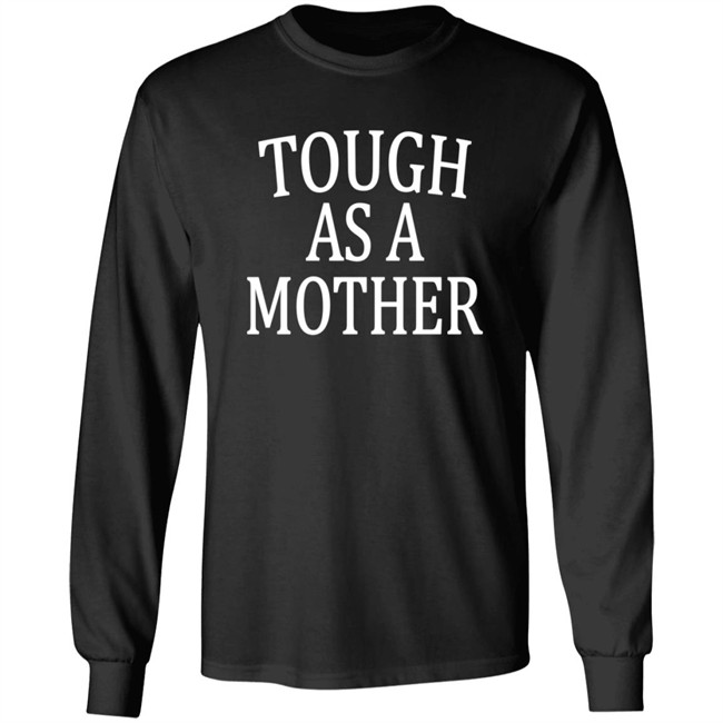 Tough As A Mother Shirt Tough As A Mother Shirt