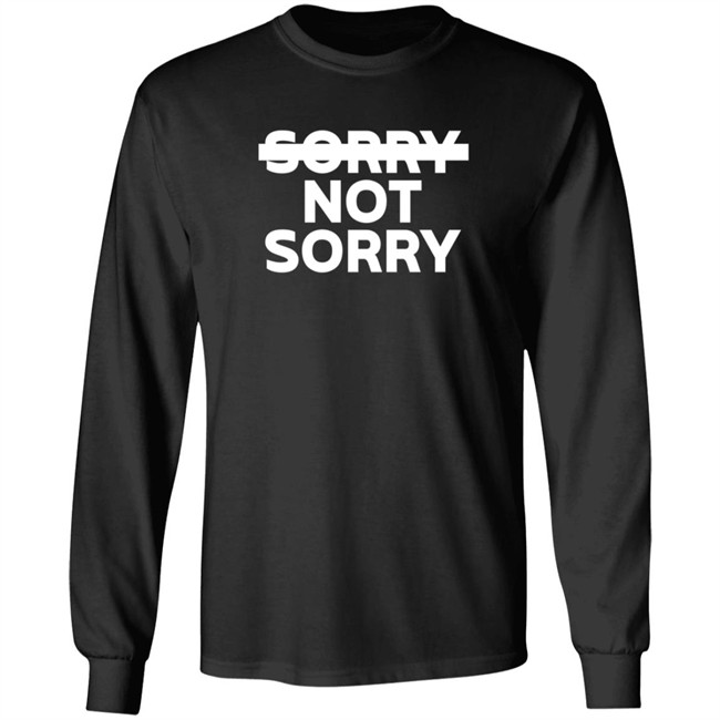 Sorry Not Sorry Hoodie Sorry Not Sorry Hoodie