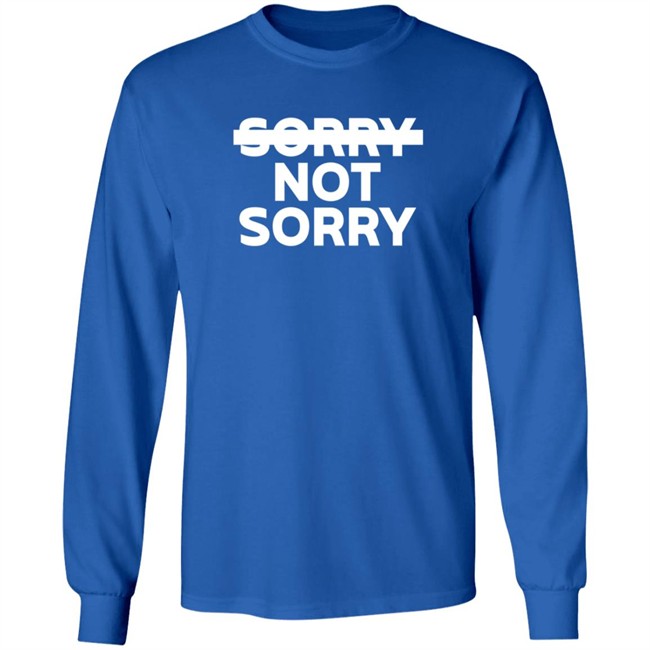 Sorry Not Sorry Hoodie Sorry Not Sorry Hoodie