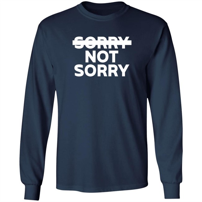 Sorry Not Sorry Hoodie Sorry Not Sorry Hoodie